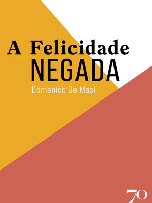 cover image of A Felicidade Negada